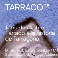 Jornades sobre Tàrraco a la història de Tarragona. (TARRACO25)