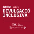 Jornada sobre Divulgació Inclusiva en Arqueologia i Patrimoni Cultural