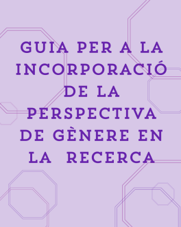 Guia per a la incorporació de la Perspectiva de Gènere en la recerca(1)